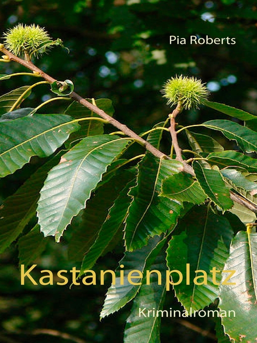 Title details for Kastanienplatz by Pia Roberts - Available